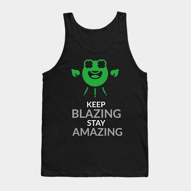 keep blazing stay amazing Tank Top by Zipora